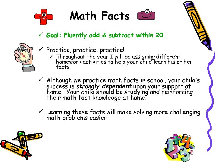 Math Facts ü Goal: Fluently add & subtract within 20 ü Practice, practice! ü