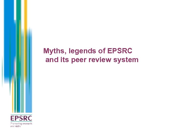 Myths, legends of EPSRC and its peer review system 