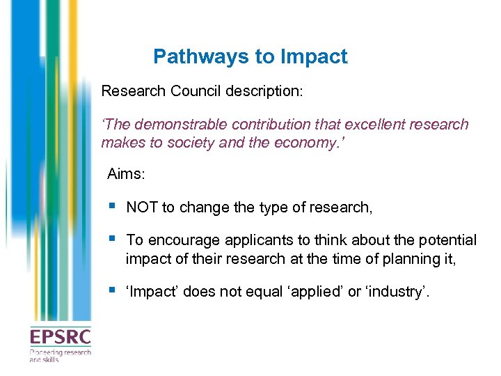Pathways to Impact Research Council description: ‘The demonstrable contribution that excellent research makes to