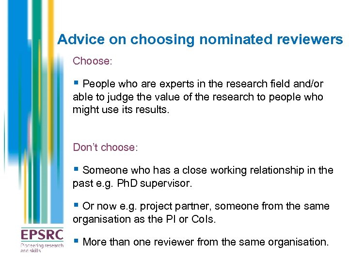 Advice on choosing nominated reviewers Choose: § People who are experts in the research