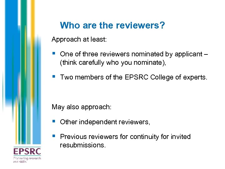 Who are the reviewers? Approach at least: § One of three reviewers nominated by