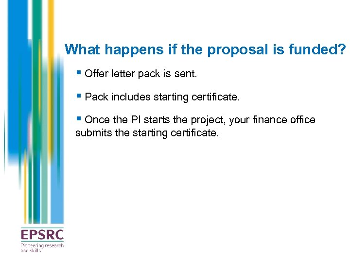 What happens if the proposal is funded? § Offer letter pack is sent. §