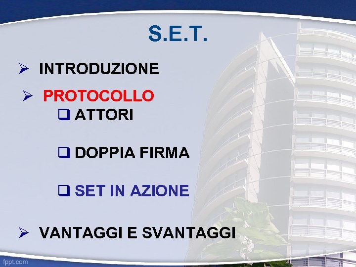 S. E. T. INTRODUZIONE PROTOCOLLO q ATTORI q DOPPIA FIRMA q SET IN AZIONE