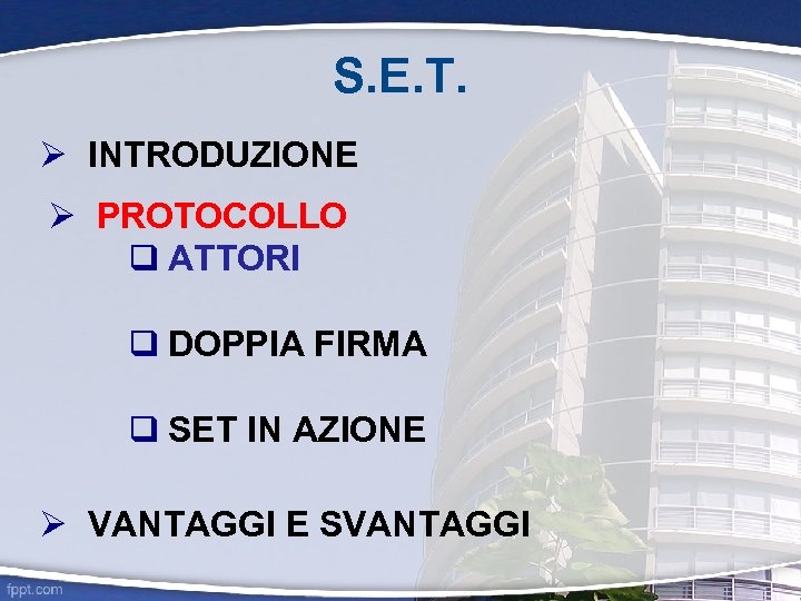 S. E. T. INTRODUZIONE PROTOCOLLO q ATTORI q DOPPIA FIRMA q SET IN AZIONE