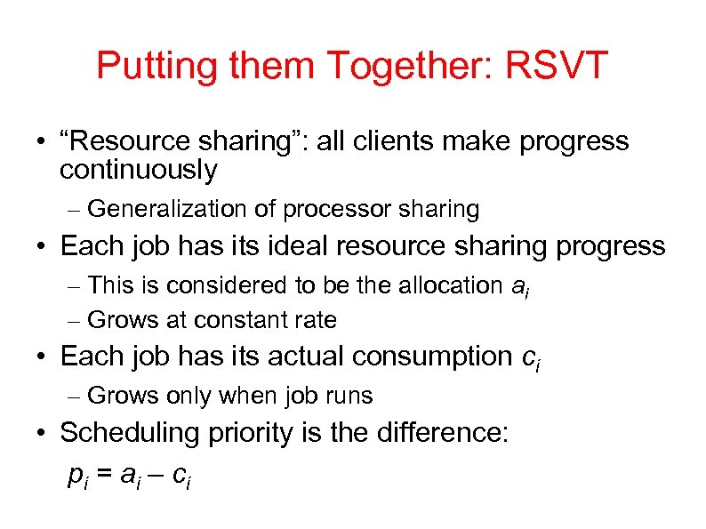 Putting them Together: RSVT • “Resource sharing”: all clients make progress continuously – Generalization