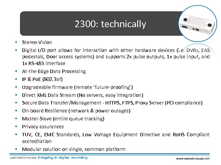 2300: technically • Stereo-Vision • Digital I/O port allows for interaction with other hardware