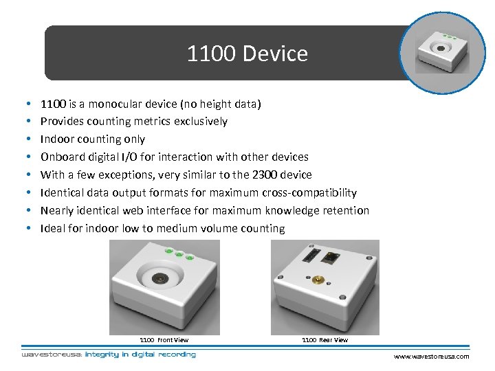 1100 Device • • 1100 is a monocular device (no height data) Provides counting