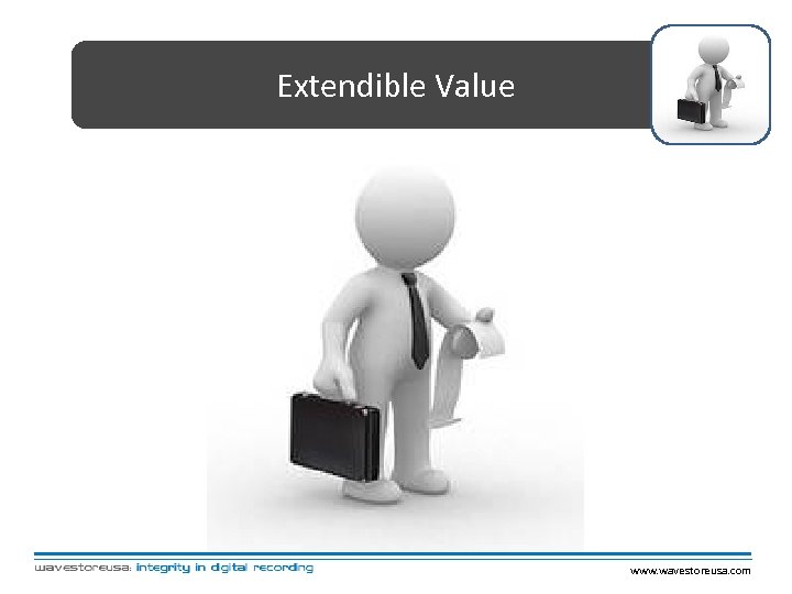 Extendible Value www. wavestoreusa. com 