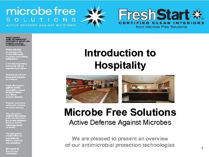 Introduction to Hospitality Microbe Free Solutions Active Defense Against Microbes We are pleased to