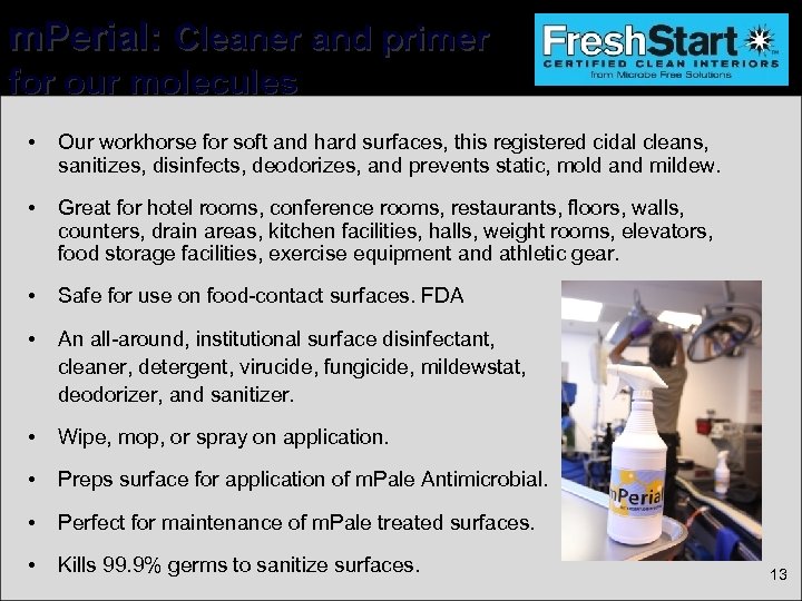 m. Perial: Cleaner and primer for our molecules • Our workhorse for soft and