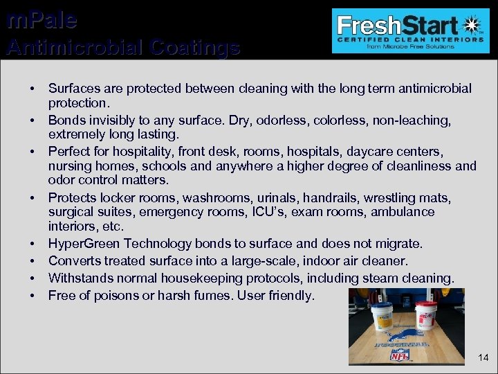 m. Pale Antimicrobial Coatings • • Surfaces are protected between cleaning with the long