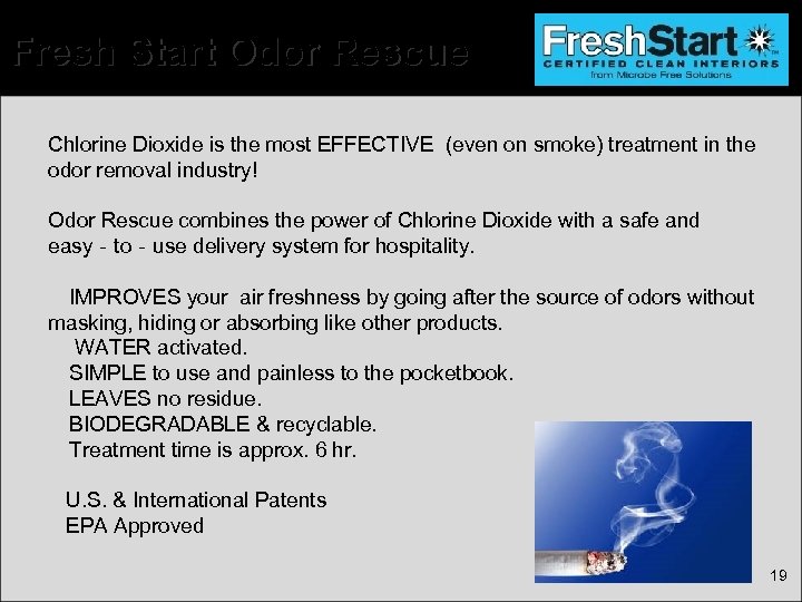 Fresh Start Odor Rescue Chlorine Dioxide is the most EFFECTIVE (even on smoke) treatment