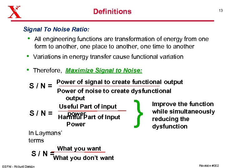 Definitions 13 Signal To Noise Ratio: • All engineering functions are transformation of energy