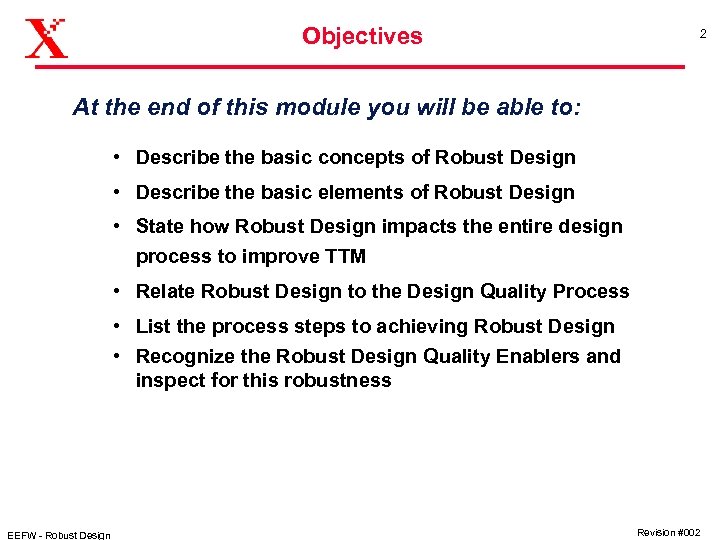 Objectives 2 At the end of this module you will be able to: •