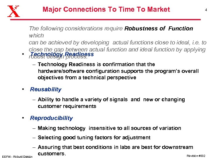 Major Connections To Time To Market 4 The following considerations require Robustness of Function