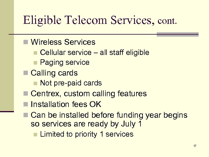 Eligible Telecom Services, cont. n Wireless Services n Cellular service – all staff eligible