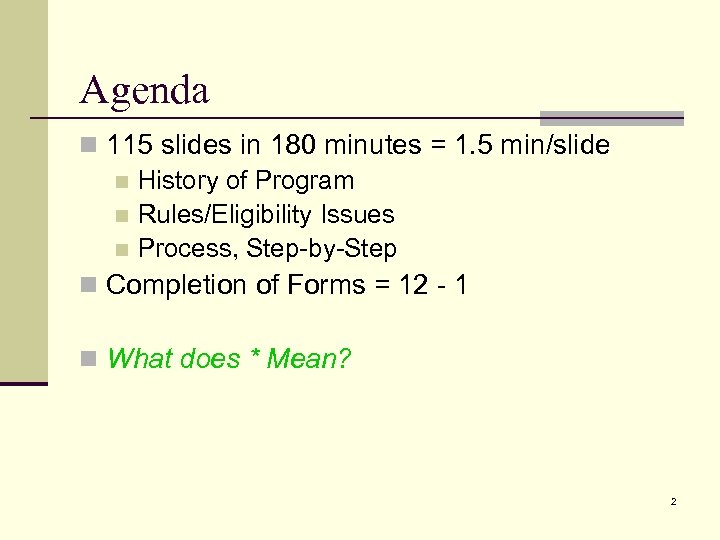 Agenda n 115 slides in 180 minutes = 1. 5 min/slide n History of