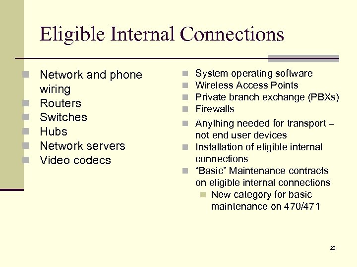 Eligible Internal Connections n Network and phone n n n wiring Routers Switches Hubs