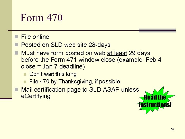 Form 470 n File online n Posted on SLD web site 28 -days n