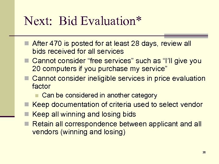 Next: Bid Evaluation* n After 470 is posted for at least 28 days, review