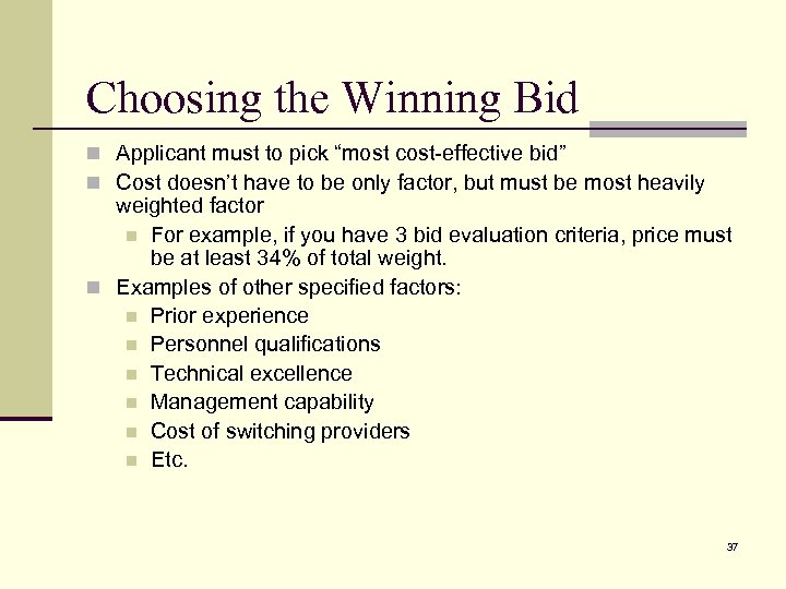Choosing the Winning Bid n Applicant must to pick “most cost-effective bid” n Cost