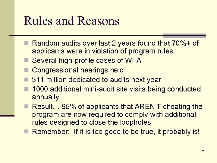 Rules and Reasons n Random audits over last 2 years found that 70%+ of
