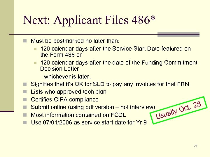Next: Applicant Files 486* n Must be postmarked no later than: 120 calendar days