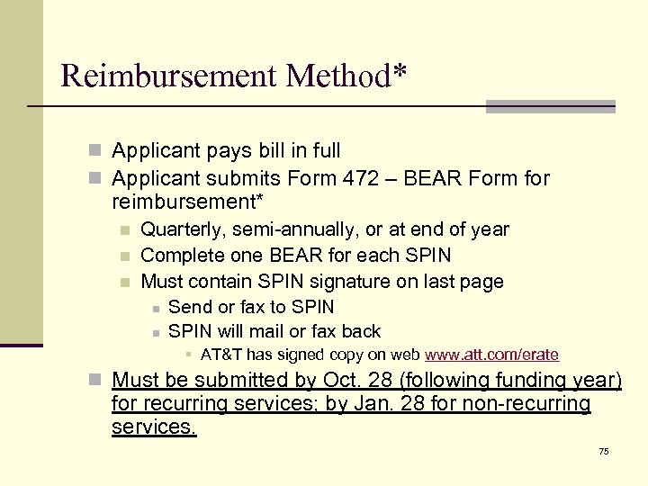 Reimbursement Method* n Applicant pays bill in full n Applicant submits Form 472 –