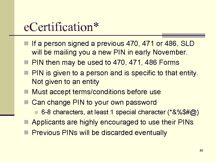 e. Certification* n If a person signed a previous 470, 471 or 486, SLD