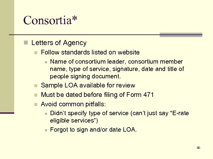 Consortia* n Letters of Agency n Follow standards listed on website n Name of