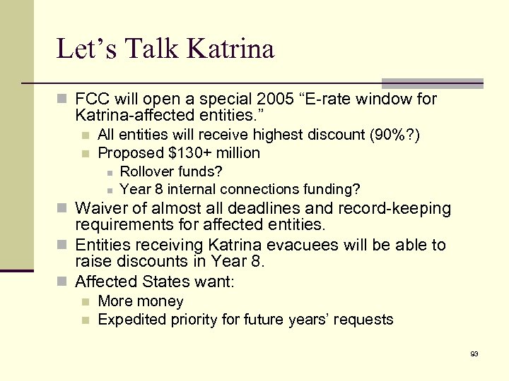 Let’s Talk Katrina n FCC will open a special 2005 “E-rate window for Katrina-affected