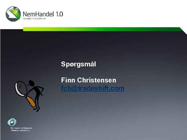 Spørgsmål Finn Christensen fch@tradeshift. com 