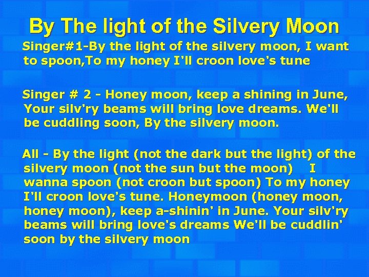 By The light of the Silvery Moon Singer#1 -By the light of the silvery
