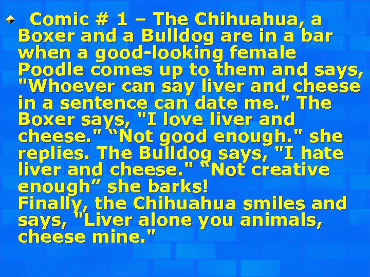 Comic # 1 – The Chihuahua, a Boxer and a Bulldog are in a