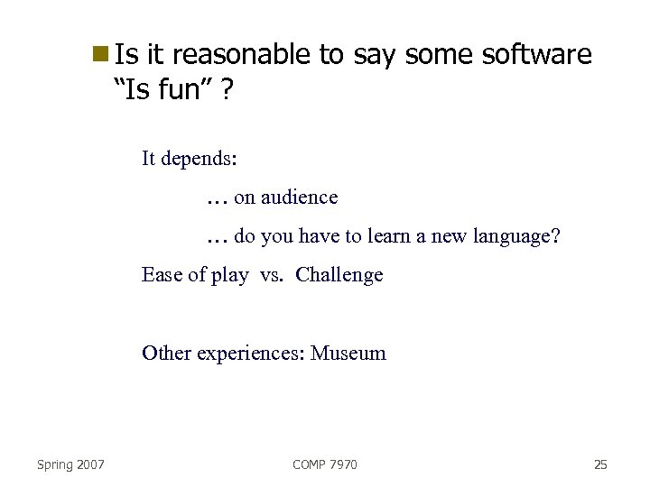 g Is it reasonable to say some software “Is fun” ? It depends: …