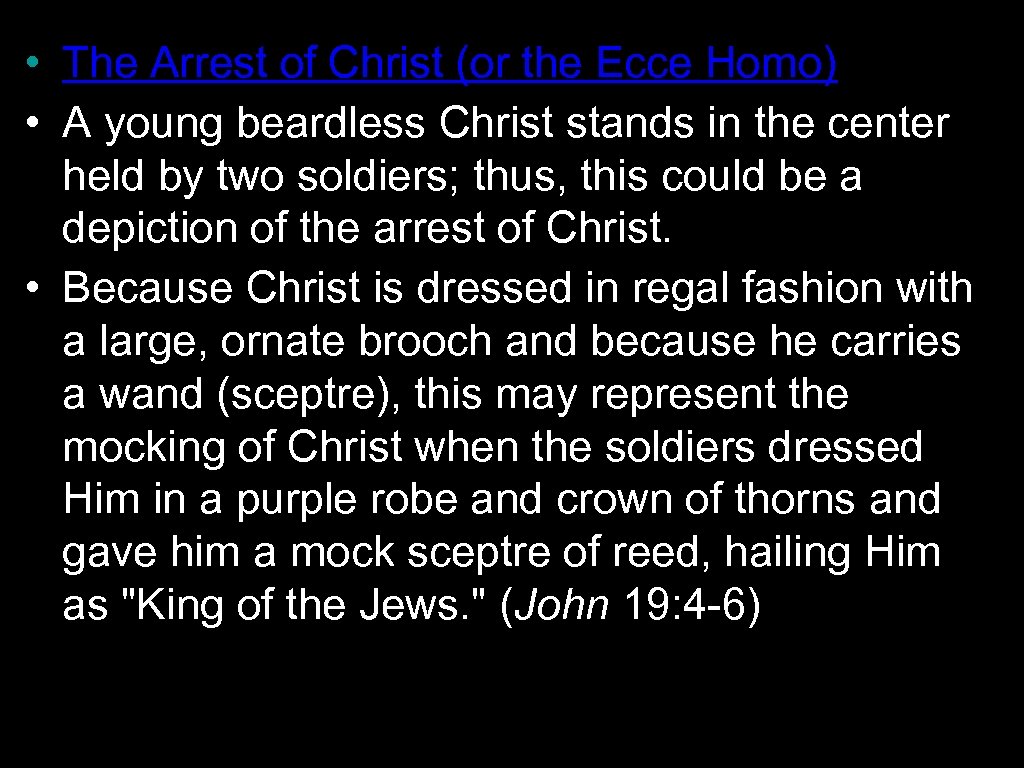  • The Arrest of Christ (or the Ecce Homo) • A young beardless