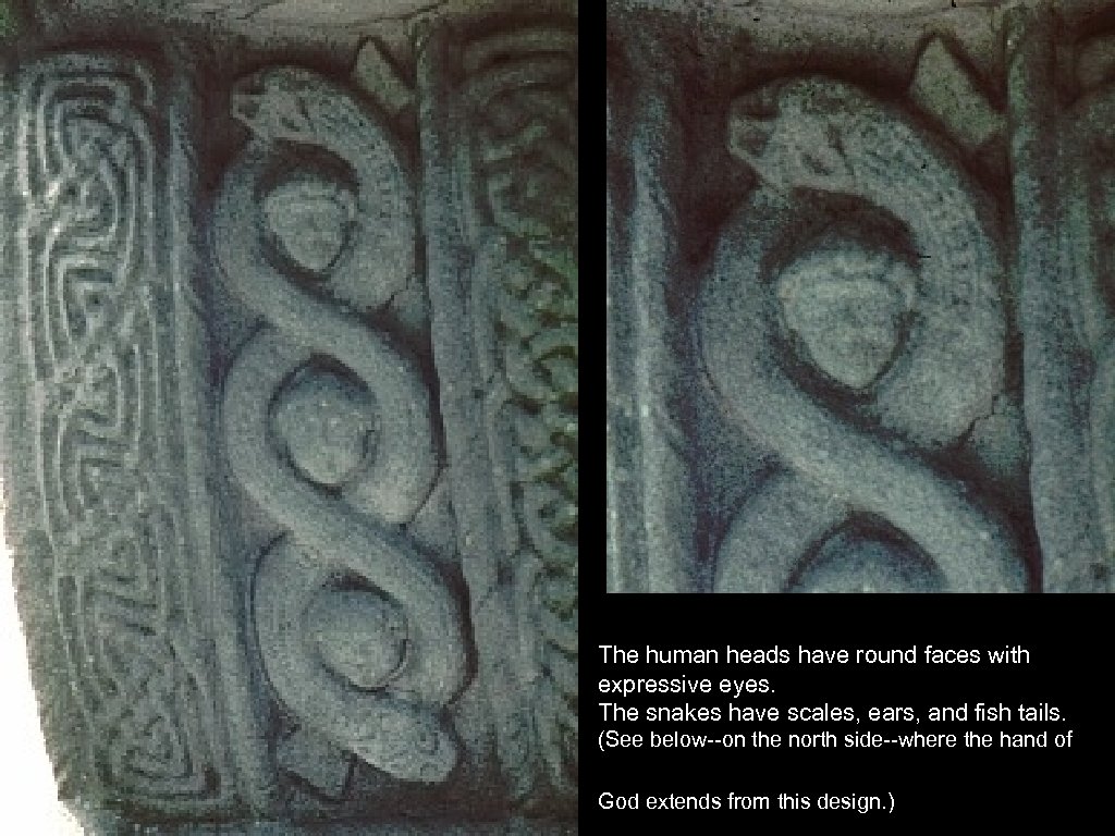 The human heads have round faces with expressive eyes. The snakes have scales, ears,