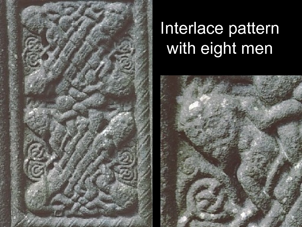 Interlace pattern with eight men 