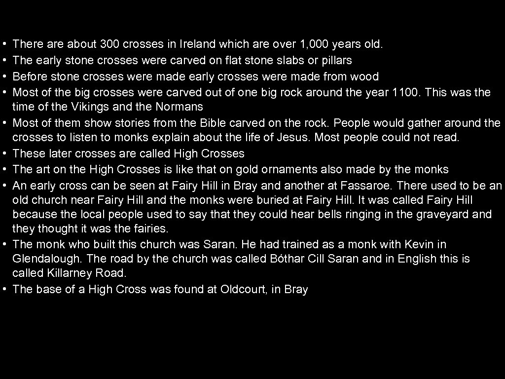  • • • There about 300 crosses in Ireland which are over 1,