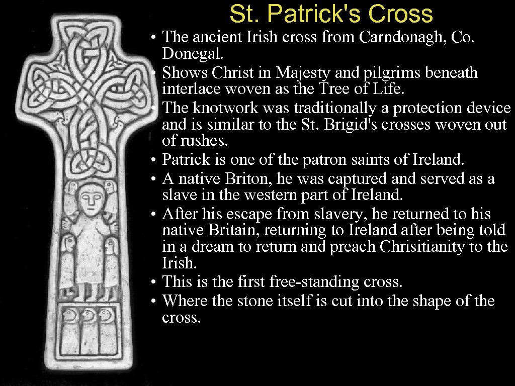 St. Patrick's Cross • The ancient Irish cross from Carndonagh, Co. Donegal. • Shows