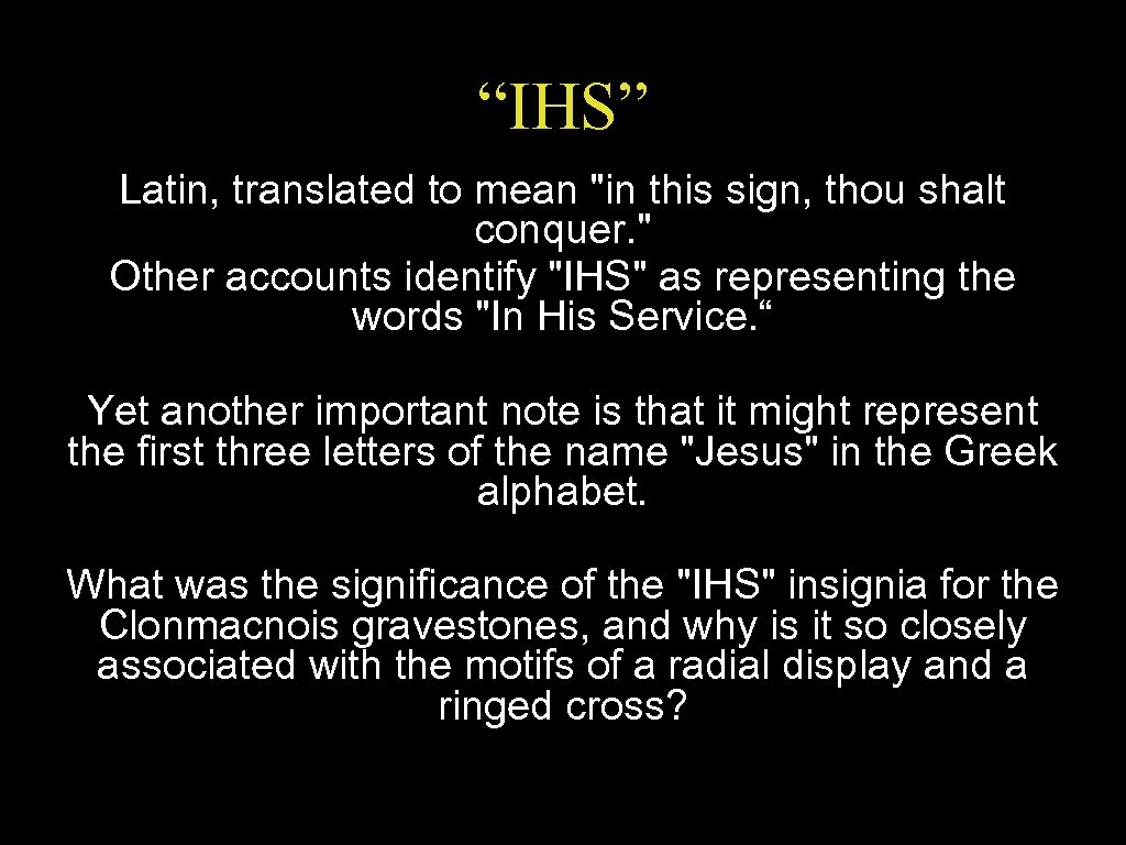 “IHS” Latin, translated to mean 