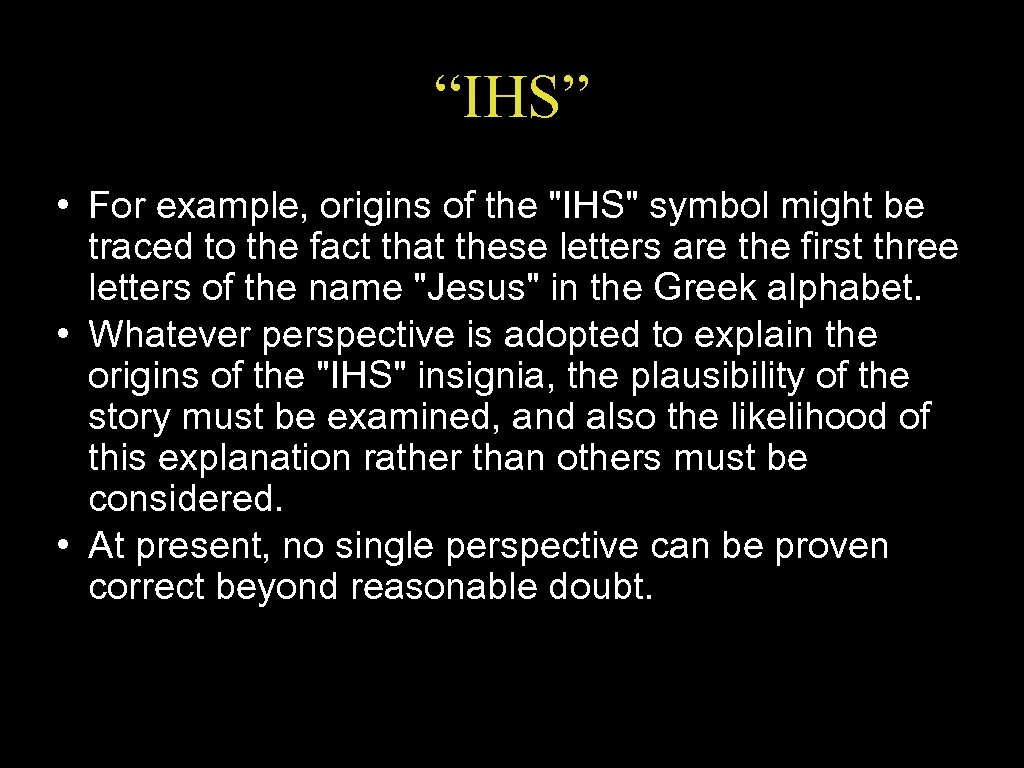 “IHS” • For example, origins of the 