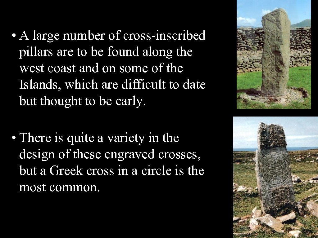  • A large number of cross-inscribed pillars are to be found along the