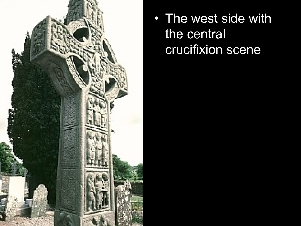  • The west side with the central crucifixion scene 