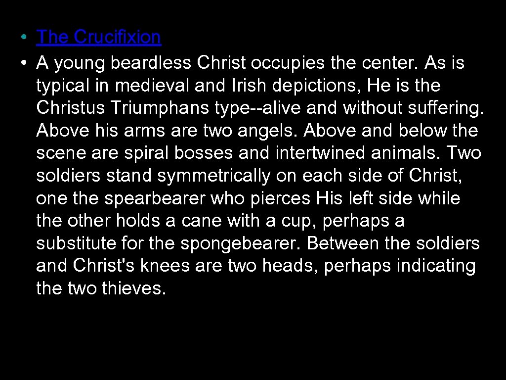  • The Crucifixion • A young beardless Christ occupies the center. As is