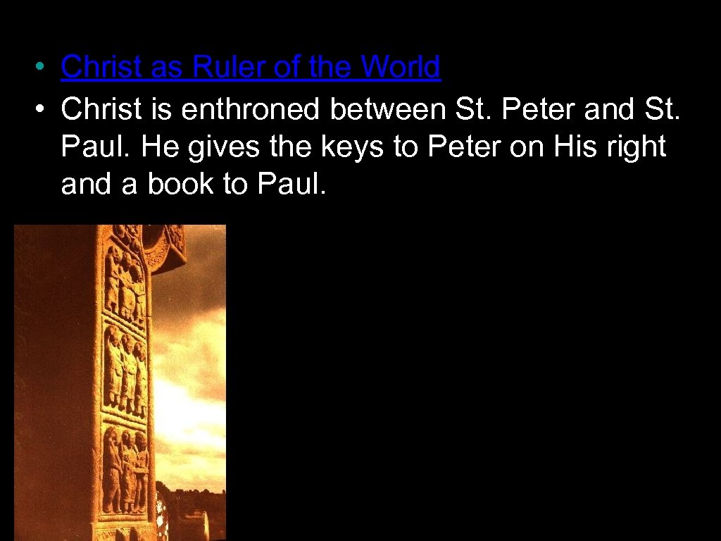  • Christ as Ruler of the World • Christ is enthroned between St.