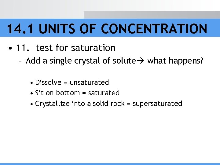 14. 1 UNITS OF CONCENTRATION • 11. test for saturation – Add a single