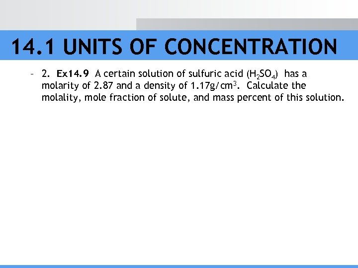 14. 1 UNITS OF CONCENTRATION – 2. Ex 14. 9 A certain solution of