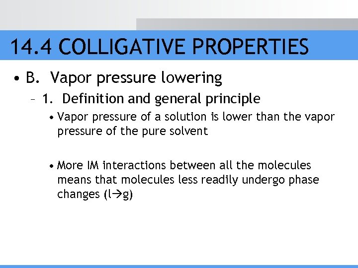 14. 4 COLLIGATIVE PROPERTIES • B. Vapor pressure lowering – 1. Definition and general