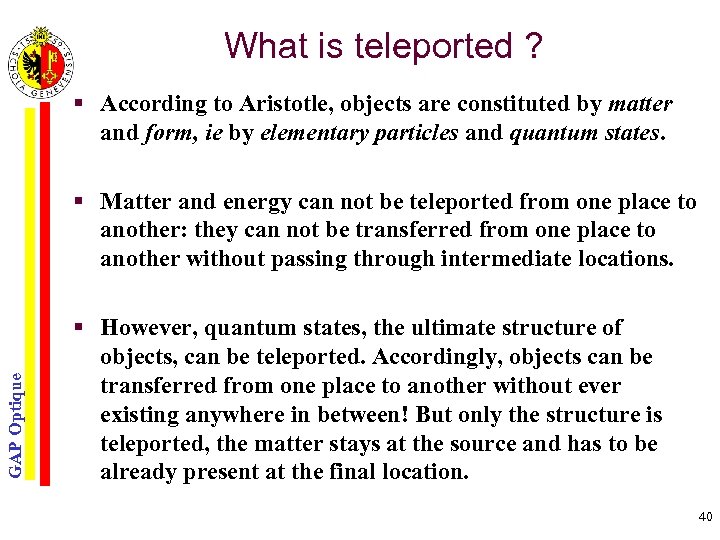 What is teleported ? § According to Aristotle, objects are constituted by matter and